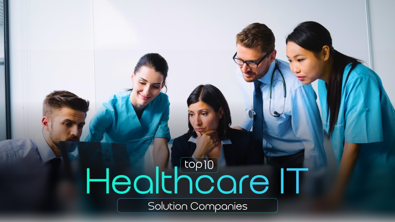 Top 10 Healthcare IT Solution Companies