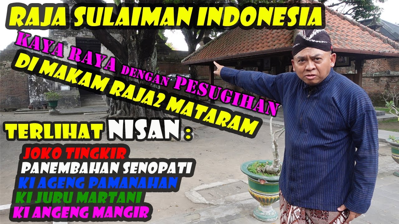 Raja Sulaiman Indonesia kaya raya dengan pesugihan di makam Raja2 Mataram Kota Gede Yogyakarta