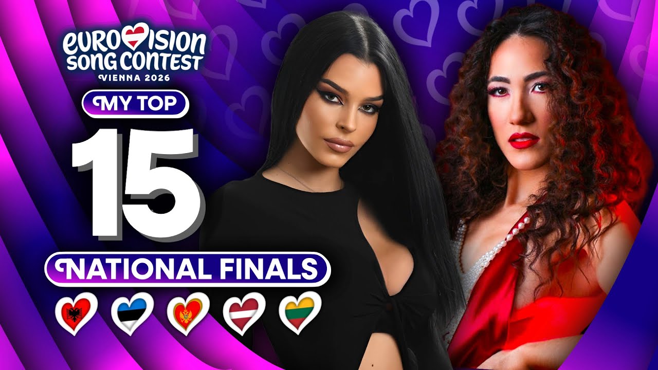 Eurovision 2026: National Finals Season - My Top 15 (NEW 🇦🇱🇪🇪)
