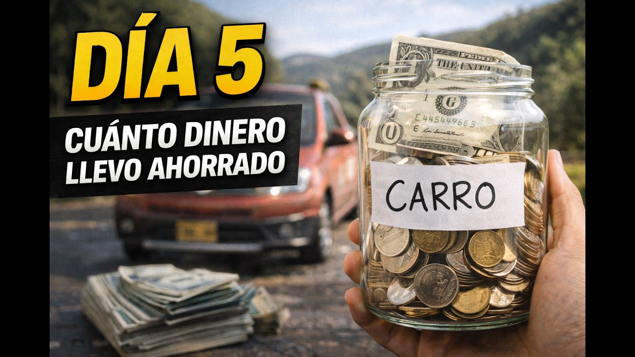Día 5 Trabajando Desde Temprano… ¿Cuánto Dinero Llevo Para Mi Primer Carro?