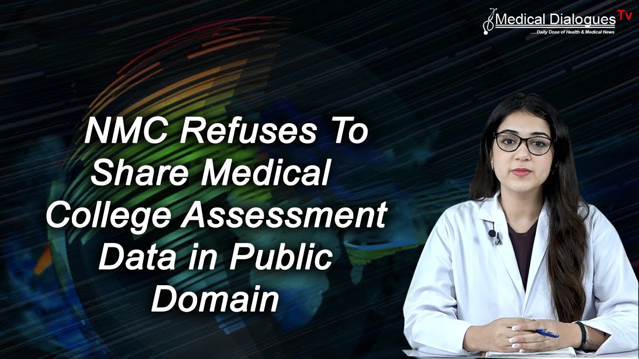 NMC Refuses To Share Medical College Assessment Data in Public Domain