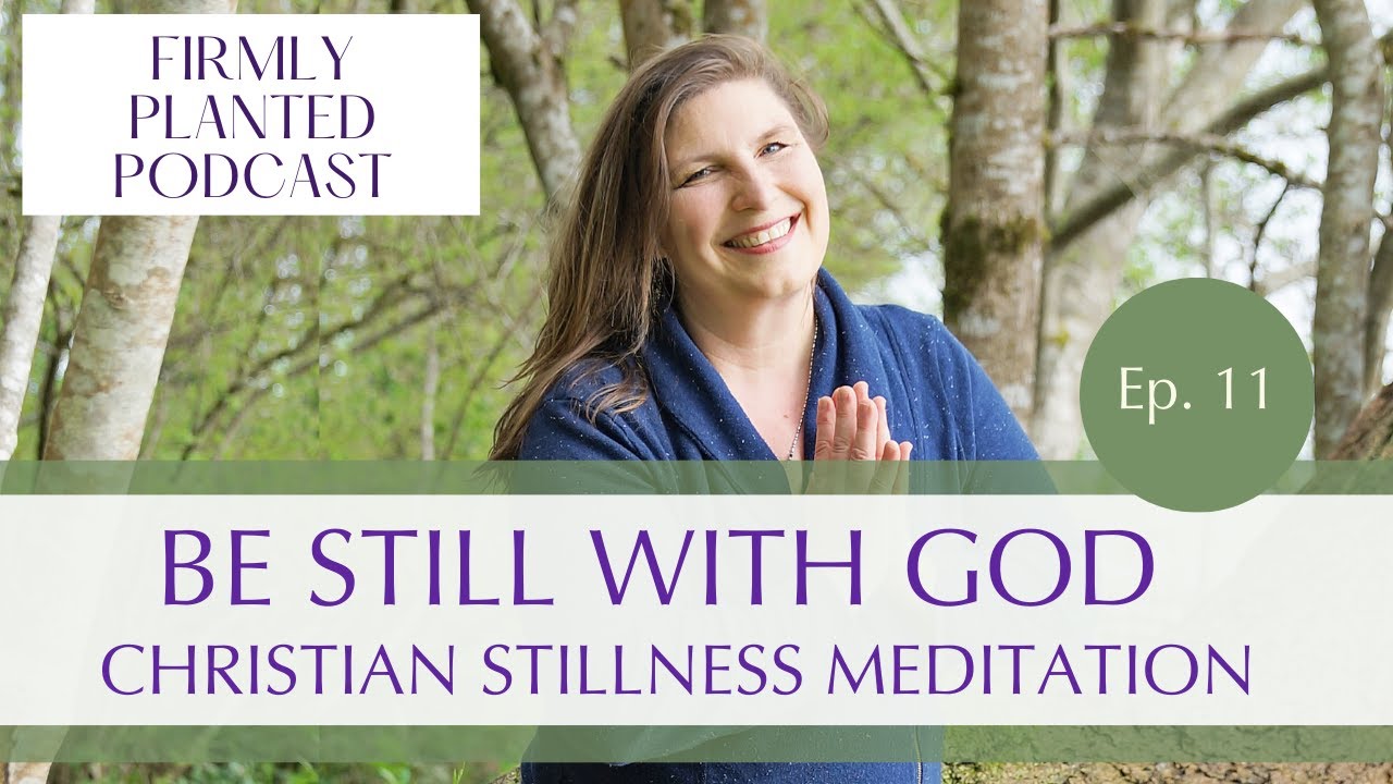11 // Abiding in Gods Presence | Christian Stillness Meditation for Trust & Peace