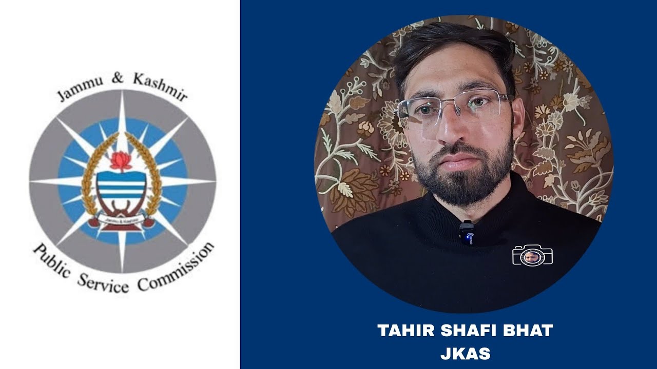 Meet Tahir Shafi Bhat from Drugmulla Kupwara clears civil services -JKAS