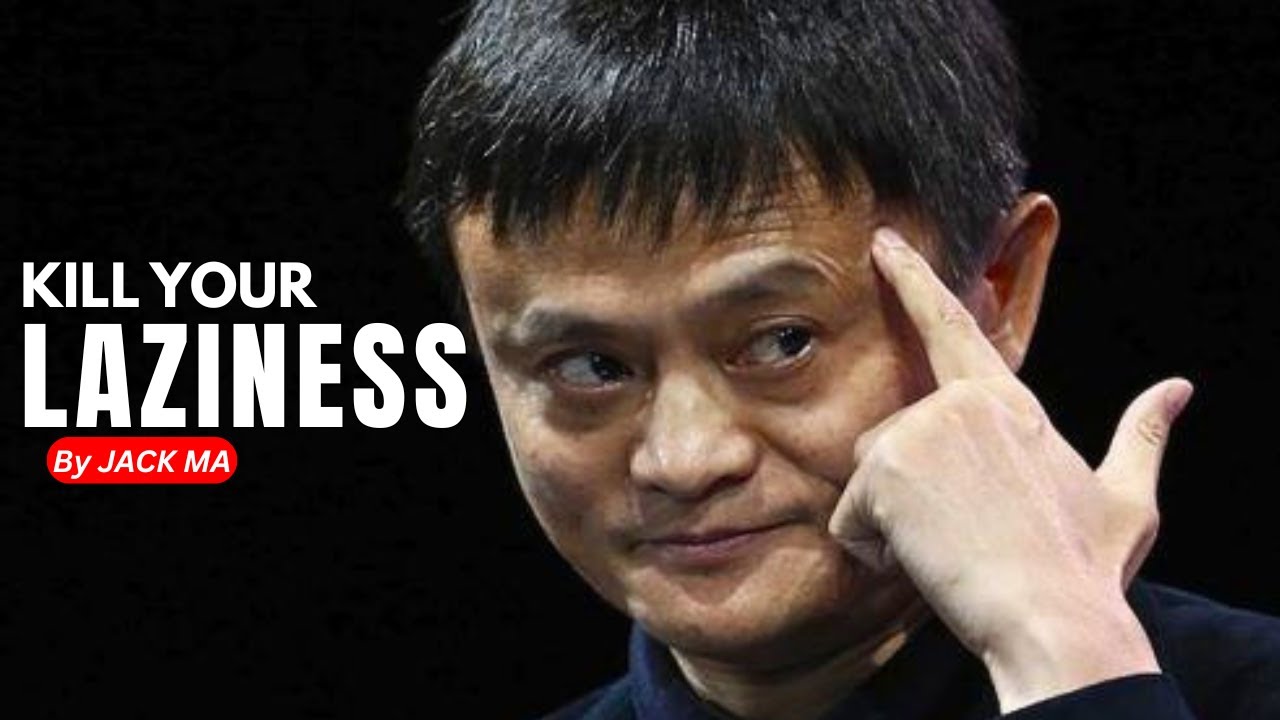 🔥 KILL YOUR LAZINESS &ndash; Inspired by Jack Ma 🔥