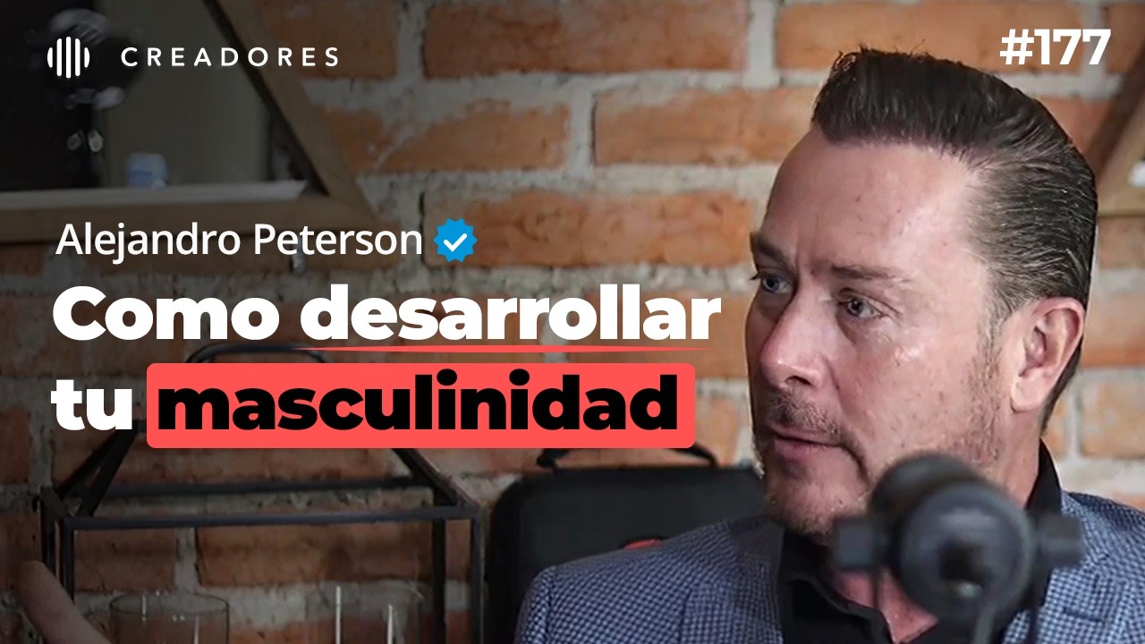 Cómo Empezar Tu Proceso de Desarrollo Personal y Crisis de la Masculinidad | Alejandro Peterson