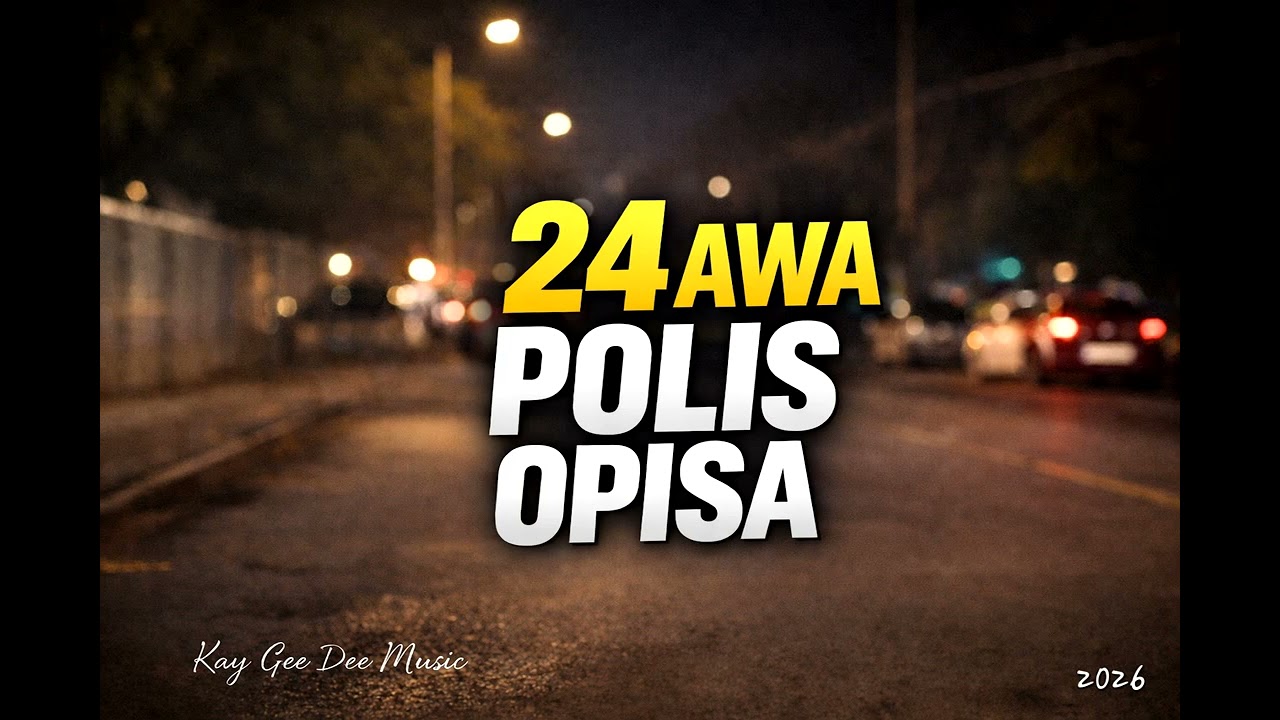24 AWA POLIS OPISA_ 2_[2026]_PNG LATEST MUSIC @KayGeeDeeMusicOfficial 