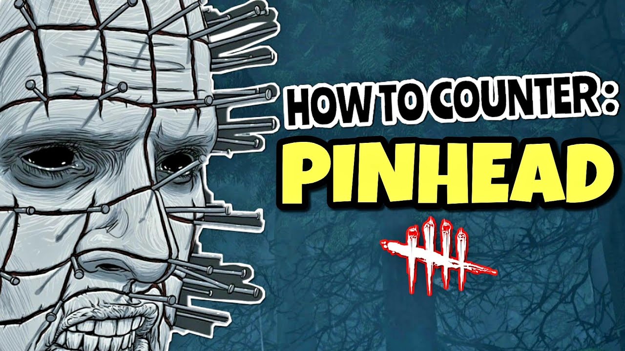 How to Counter Pinhead / Dead By Daylight