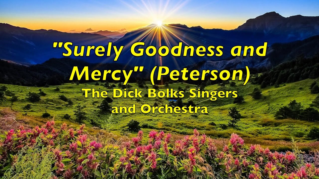 "Surely Goodness and Mercy" - The Dick Bolks Singers
