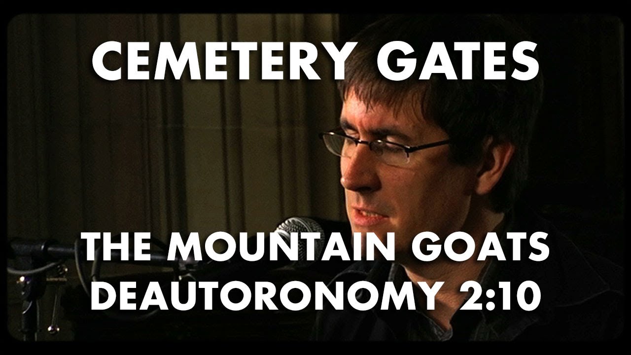 The Mountain Goats - Deuteronomy 2:10 - Cemetery Gates
