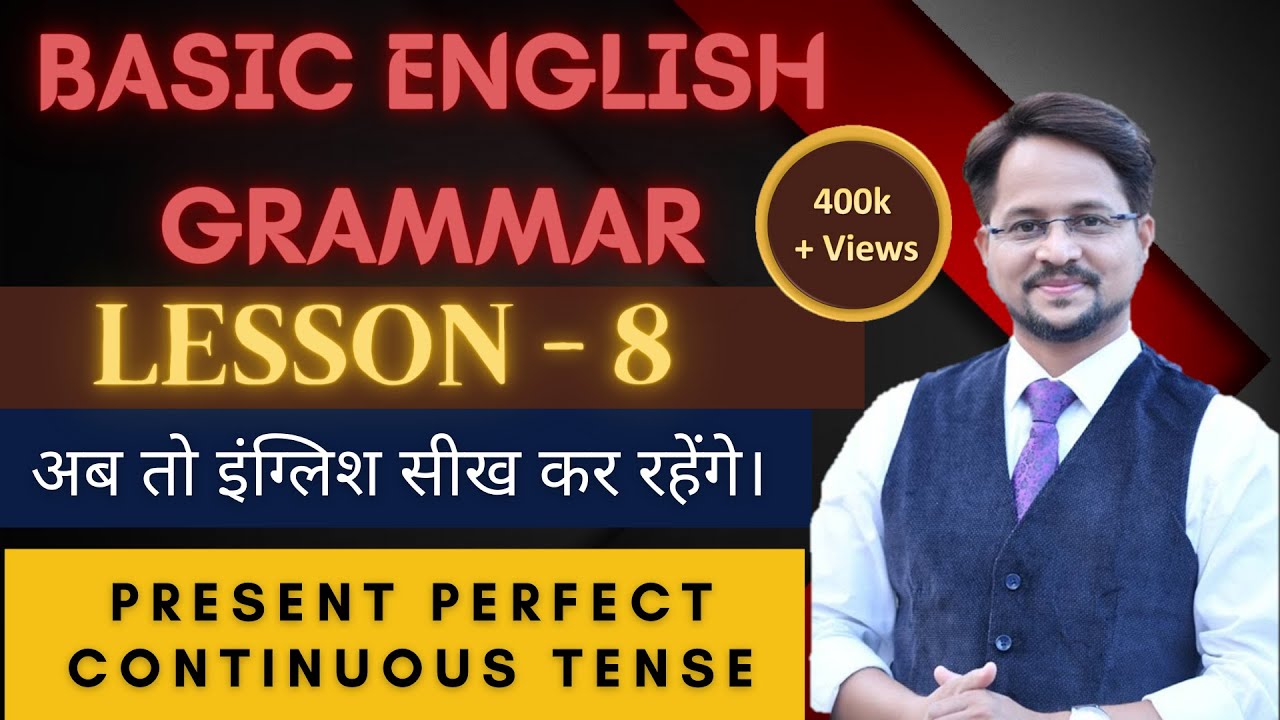 Sandeep Dubey-Learn English -PRESENT PERFECT CONTINUOUS TENSE