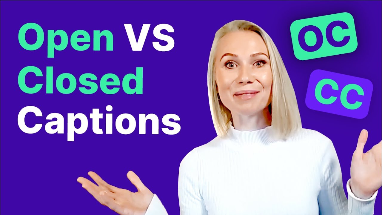 Open vs Closed Captions: What's the Difference?