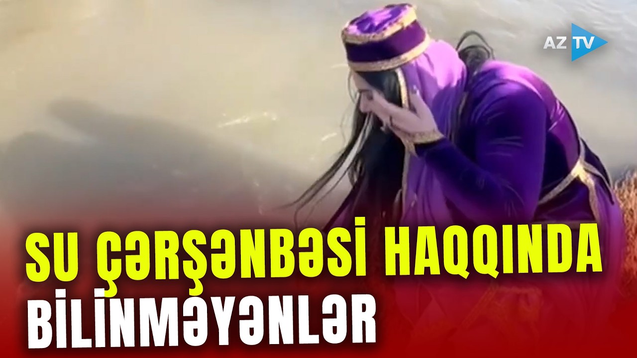 Yazın ilk çərşənbəsinin bilinməyən adları: SU ÇƏRŞƏNBƏSİ görün necə qeyd edilməldir