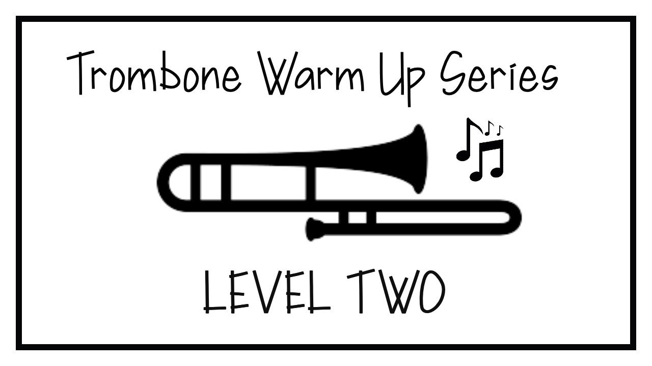 Trombone Warm Up Series - Level Two