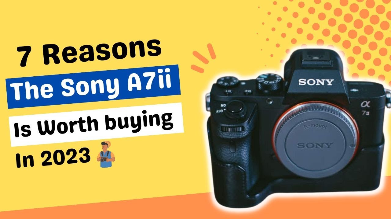 Почему Sony A7II — идеальный выбор для фотографов в 2023 году