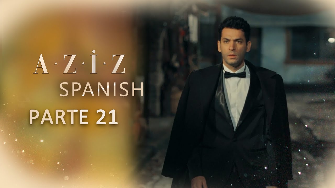 Aziz Spanish | Parte 21
