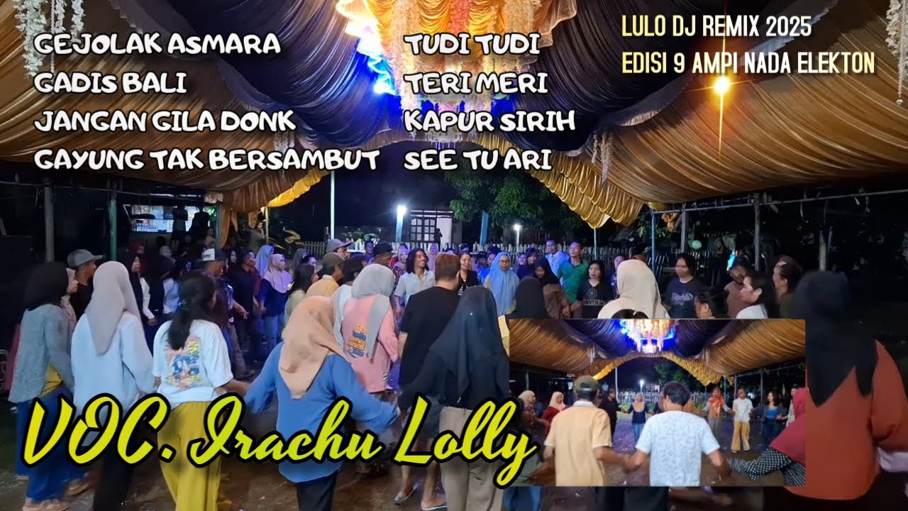 LULO DJ PALING KEREN 2025 !!! Edisi 9 - Irachu Lolly | Ampi Nada Elekton