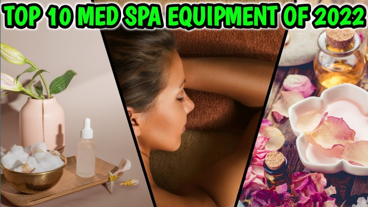 Top 10 Med Spa Equipment of 2022