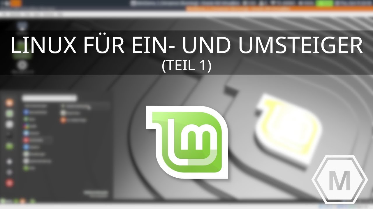 Linux für Ein- und Umsteiger: Linux Mint (Teil 1 | deutsch)