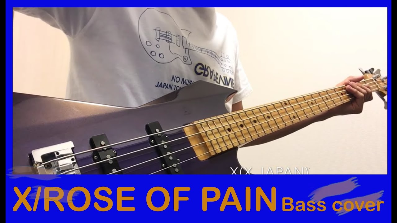 X(X JAPAN) - Rose Of Pain Bass cover ベースカバー