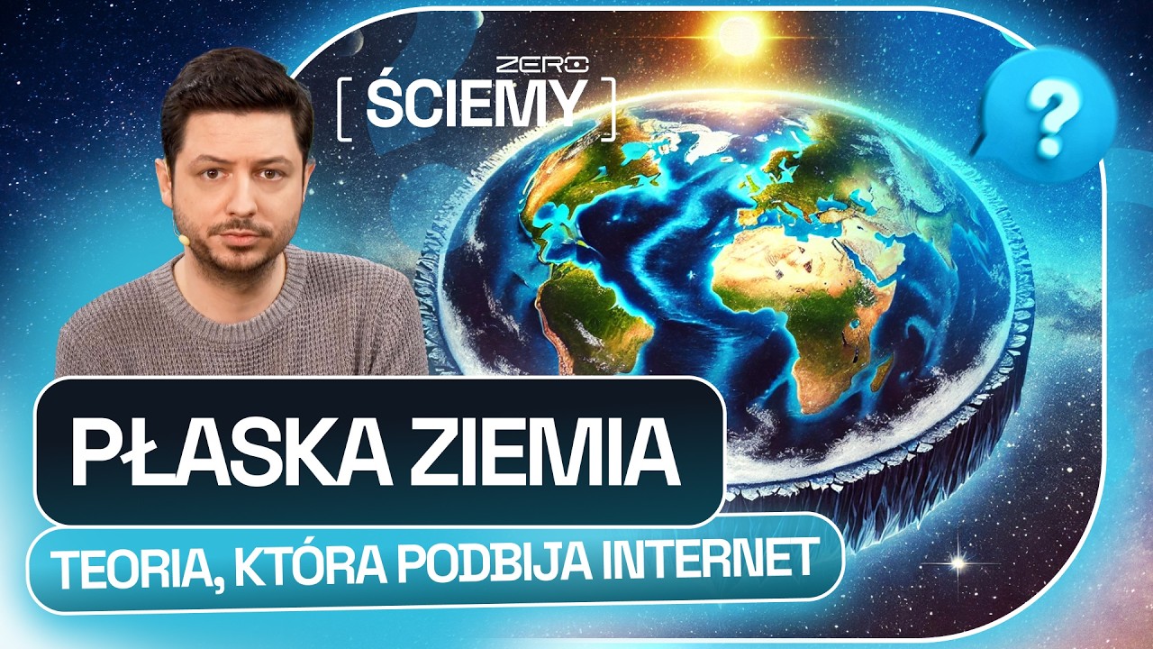 ZERO ŚCIEMY #37: DLACZEGO LUDZIE WIERZĄ, ŻE ZIEMIA JEST PŁASKA? JAK DZIAŁA PSEUDONAUKA