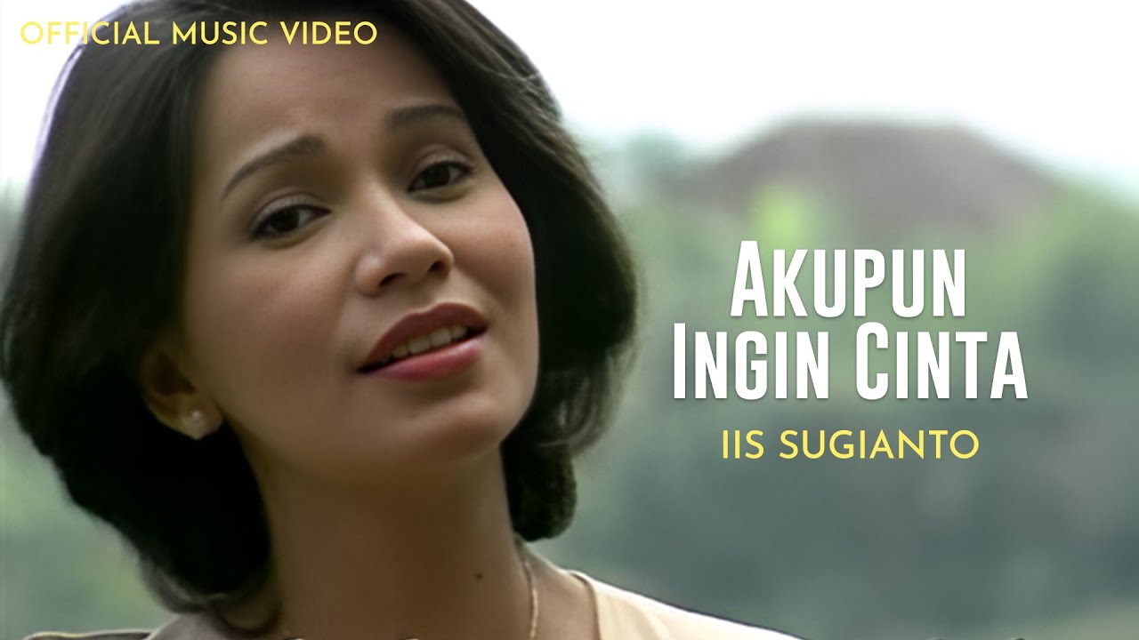 Iis Sugianto - Akupun Ingin Cinta (Official Music Video)