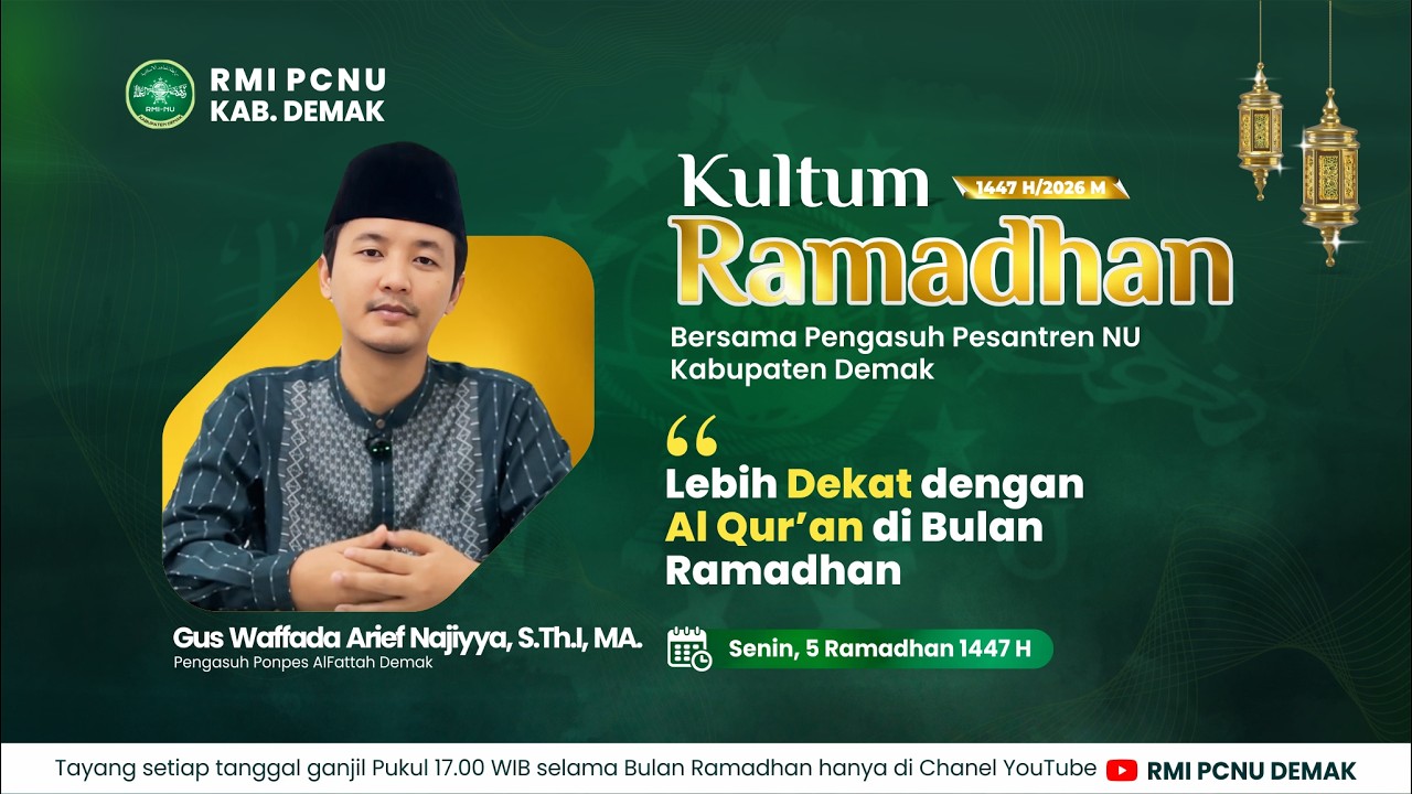 KULTUM RAMADHAN RMI PCNU DEMAK 1447 H || LEBIH DEKAT DENGAN AL QUR'AN || GUS WAFFADA ARIEF NAJIYYA