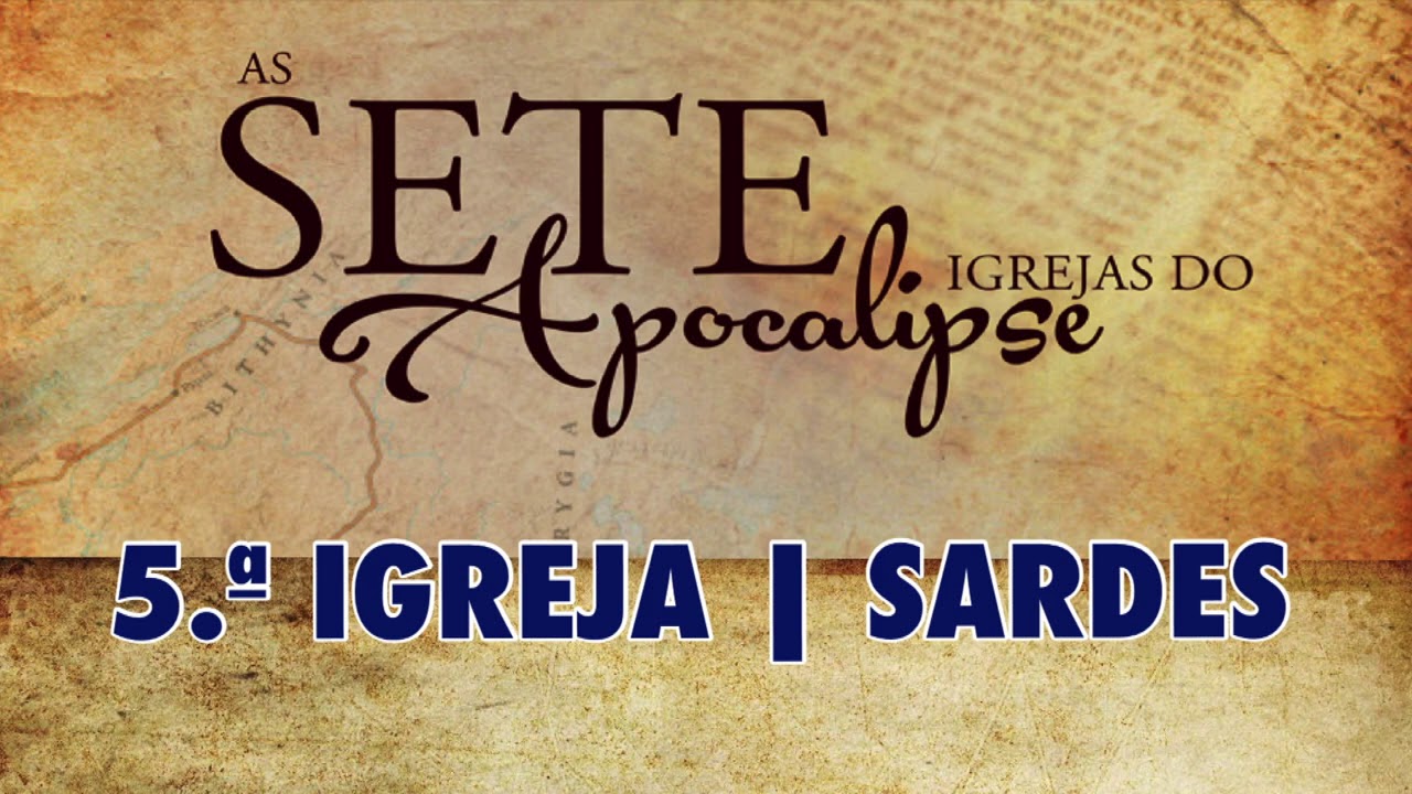 5ª CARTA - SARDES | SETE IGREJAS DO APOCALIPSE.