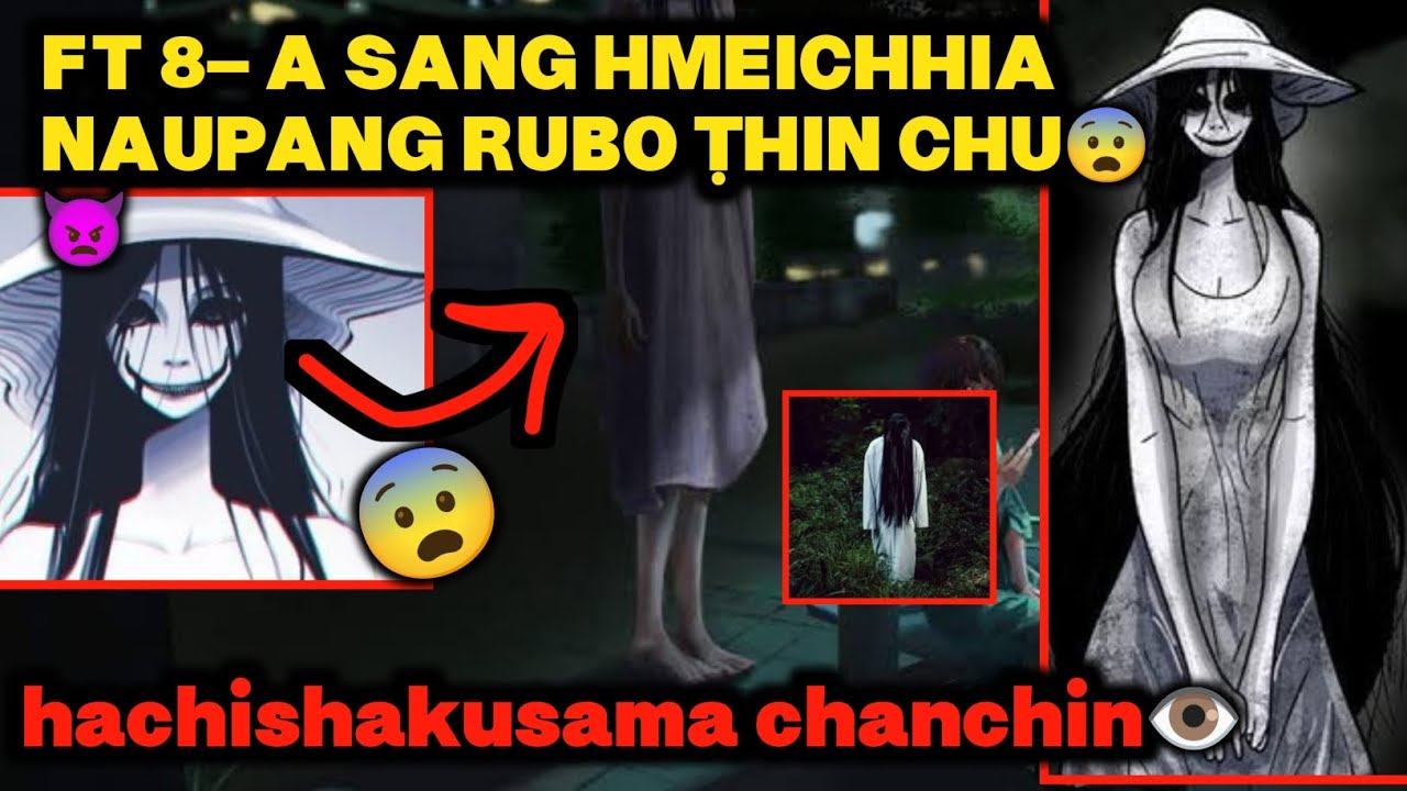 Naupang Rubo ṭhin Hmeichhe sâng tak chu!! //Hachishakusama Ft 8 a sang RAMHUAI chu le👿