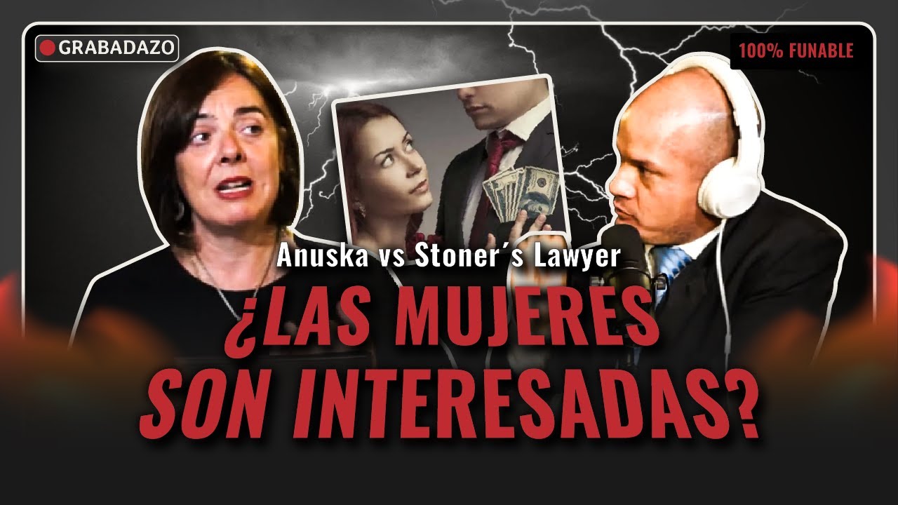 ANUSKA VS STONER VOL. 3: ¿LAS MUJERES SON INTERESADAS? ¿CÓMO SON LAS RELACIONES MODERNAS?