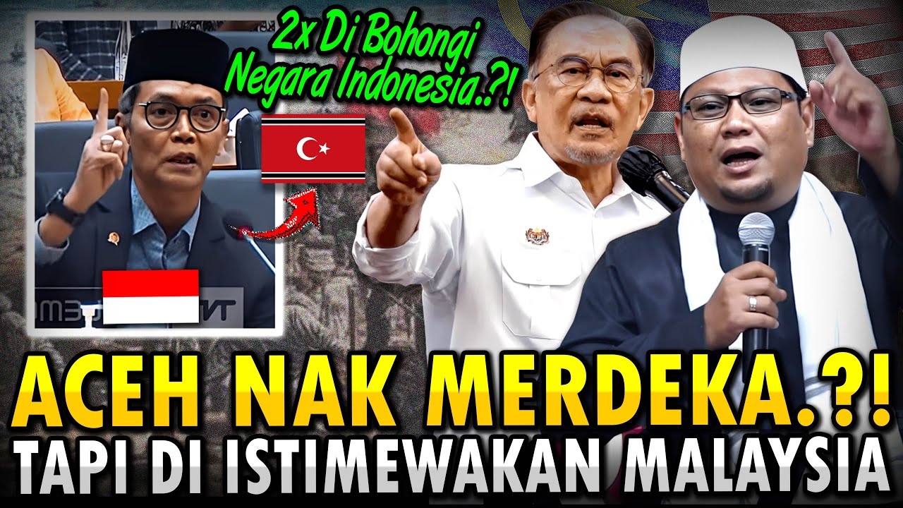 PANAS‼️BERKALI - KALI DI TIPU INDONESIA⁈ ACEH LEBIH MESRA KE MALAYSIA⁈ SEBAB INI NAK MERDEKA...