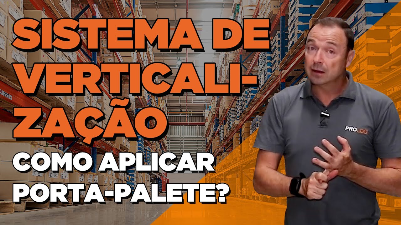 SISTEMAS DE VERTICALIZAÇÃO - PORTA-PALETES é a melhor opção?