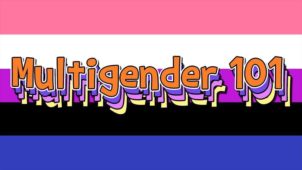 Gender Fluidity and Fluctuation | Multigender 101