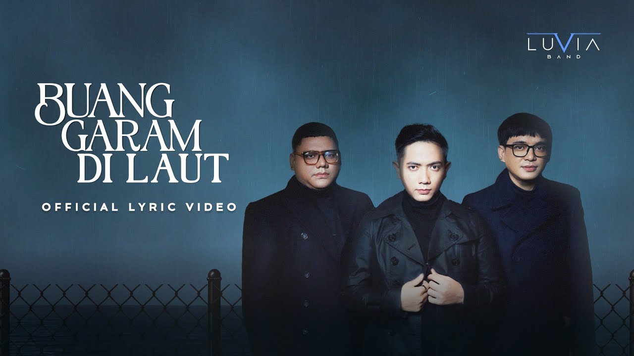 LUVIA BAND - BUANG GARAM DI LAUT (VIDEO LIRIK)