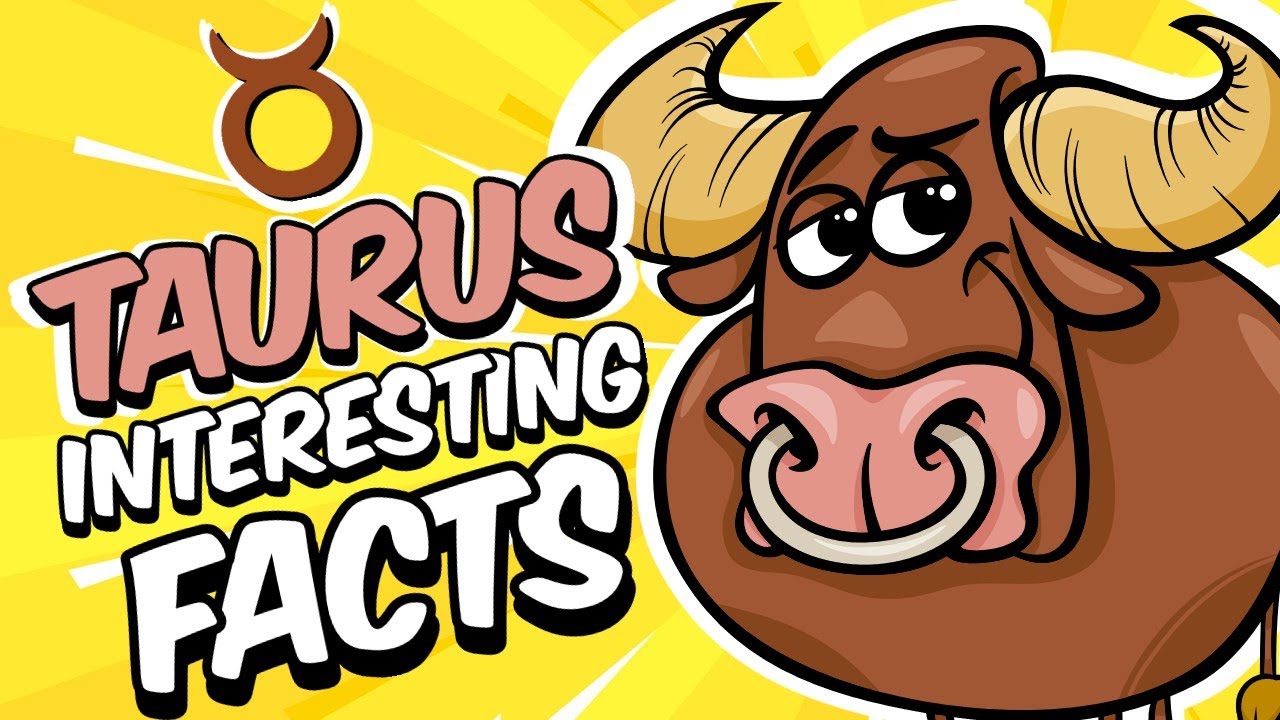 Interesting Facts About TAURUS Zodiac Sign