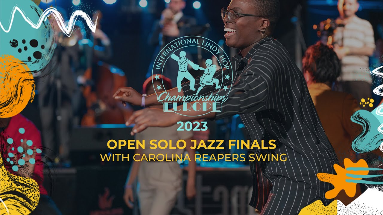 Open Solo Jazz Finals with Carolina Reapers Swing - ILHC EUROPE 2023