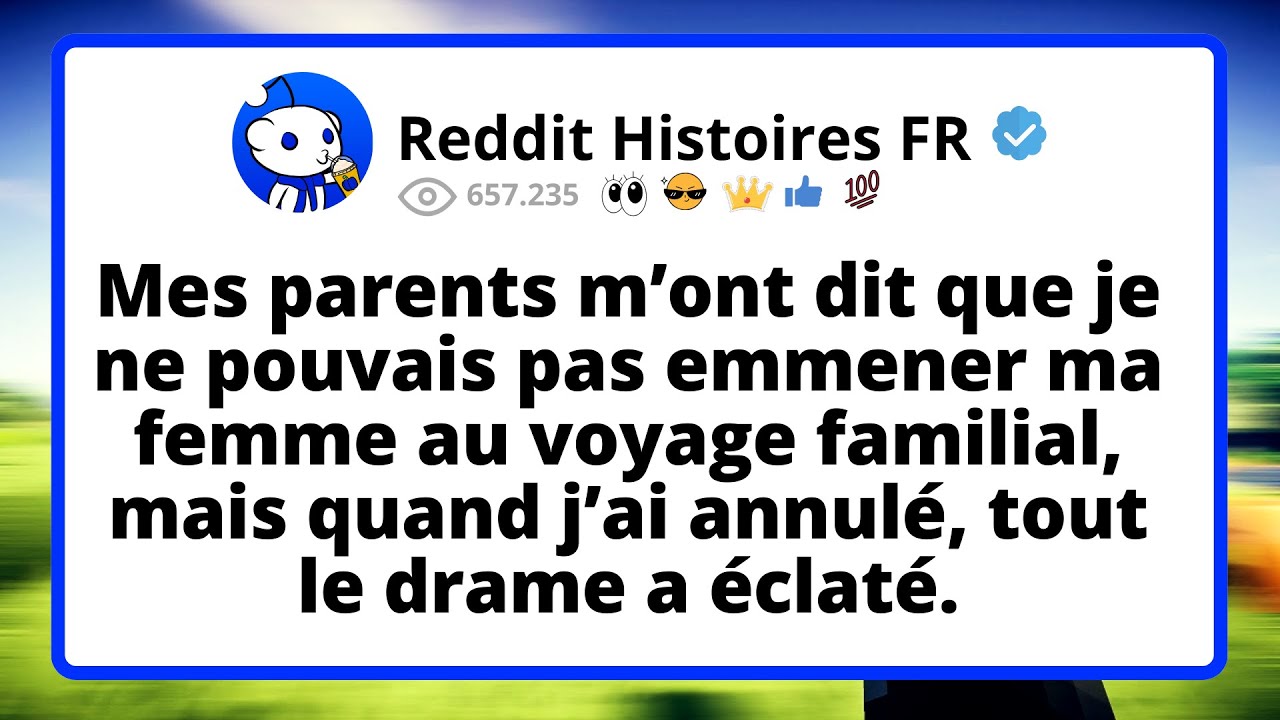 Mes PARENTS m’ont dit que je ne POUVAIS pas emmener ma femme au voyage familial...