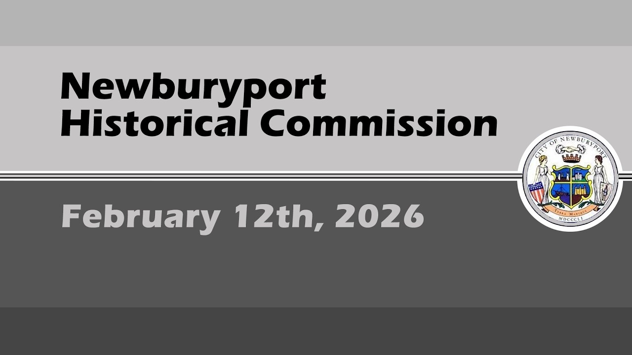 Newburyport Historical Commission - February 12th, 2026
