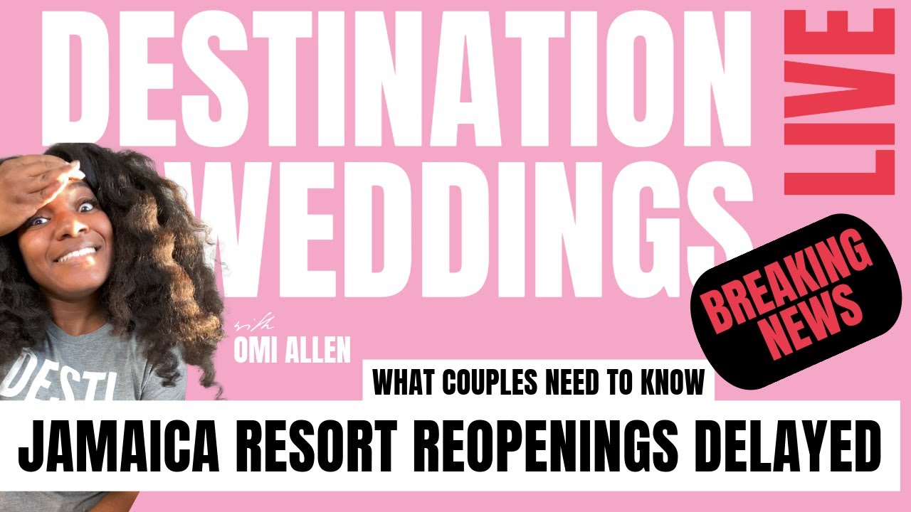 🚨 Jamaica Resort Reopening Delays: What 2026-2027 Destination Wedding Couples Need to Know