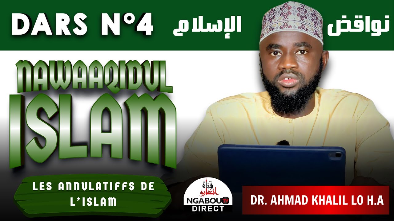 Dr Ahmad Khalil Lô CHARH NAWAAQIDOUL ISLAM DE CHEIKH MUHAMMAD IBN ABDIL WAHHB N4