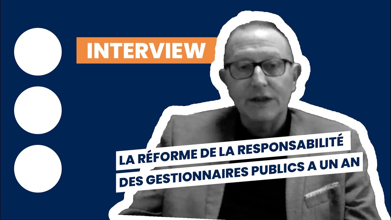 La réforme de la responsabilité des gestionnaires publics a un an
