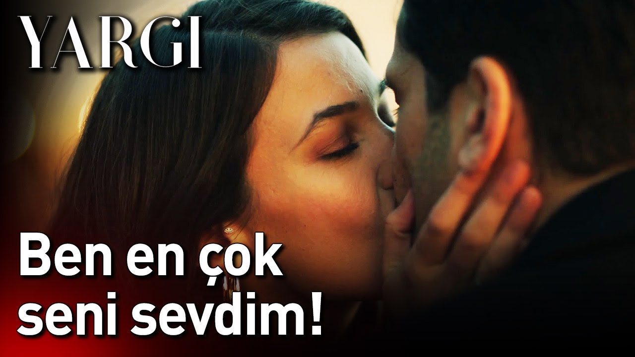 Yargı 47. Bölüm - Ben En Çok Seni Sevdim!