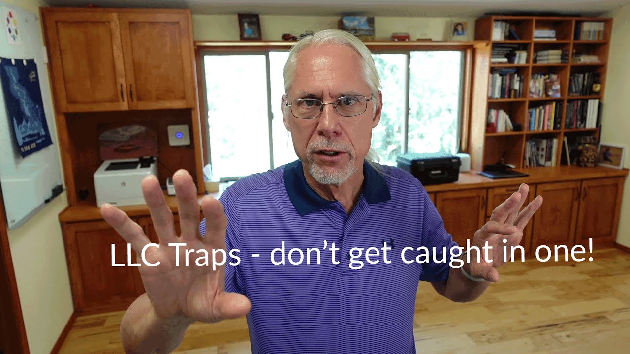 Part 6: LLC Traps - don't get caught in one!