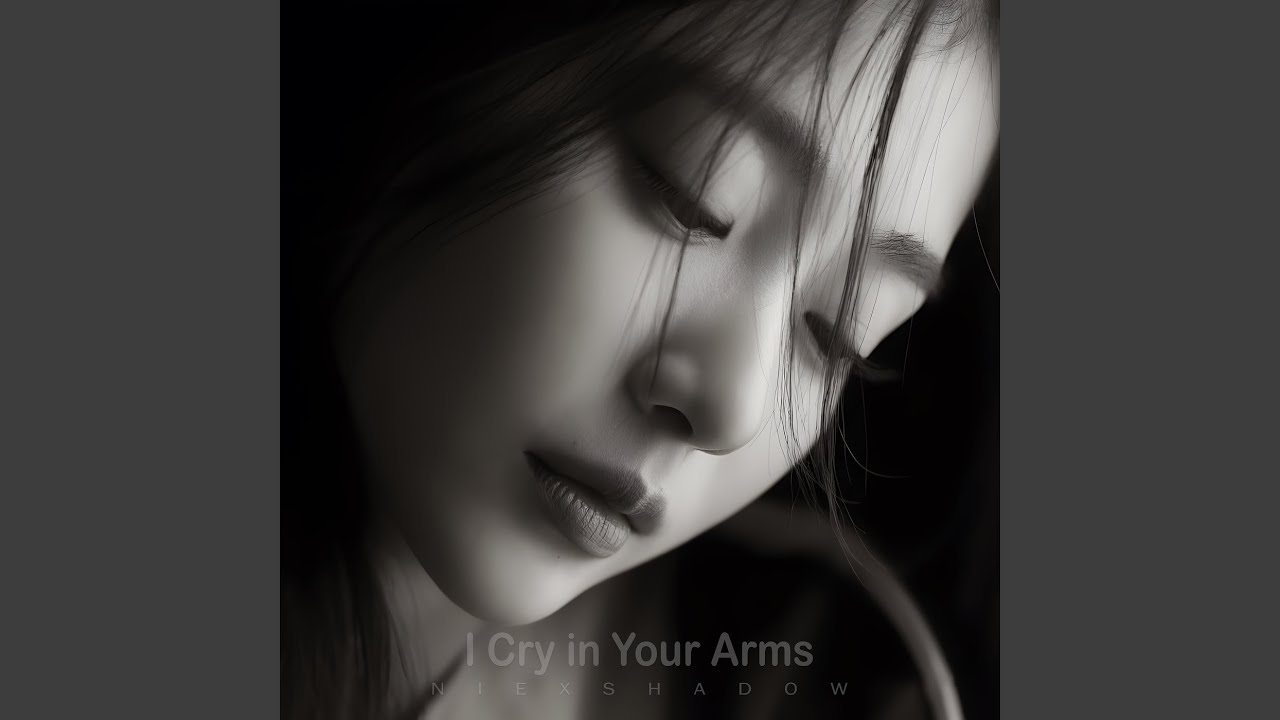 I Cry in Your Arms