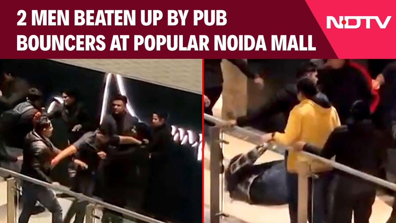 Noida News | On Camera, 2 Men Beaten Up By Pub Bouncers At Popular Noida Mall