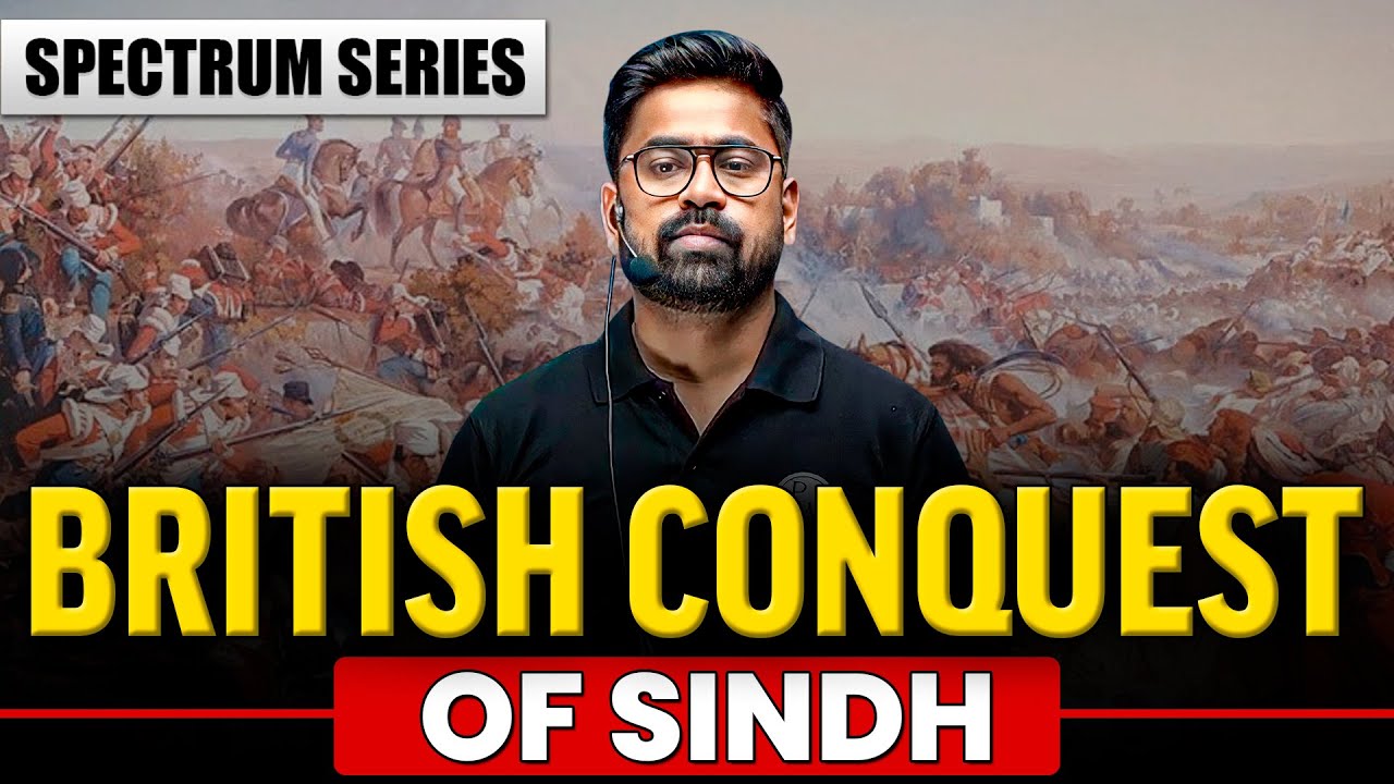 British Conquest of Sindh | Spectrum Series | Modern Indian History | UPSC Wallah