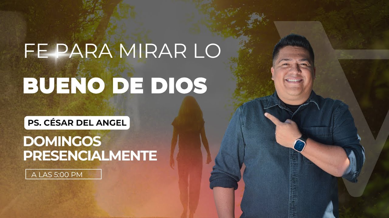 🎥 FE PARA MIRAR LO BUENO DE DIOS PARA NOSOTROS | IGLESIA SOZO