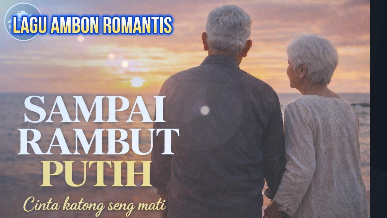 SAMPAI RAMBUT PUTIH 💍 Lagu Ambon Romantis Paling Setia | Bikin Menangis