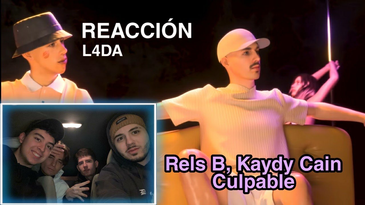 (REACCIÓN) // Rels B, Kaydy Cain - CULPABLE // L4DA