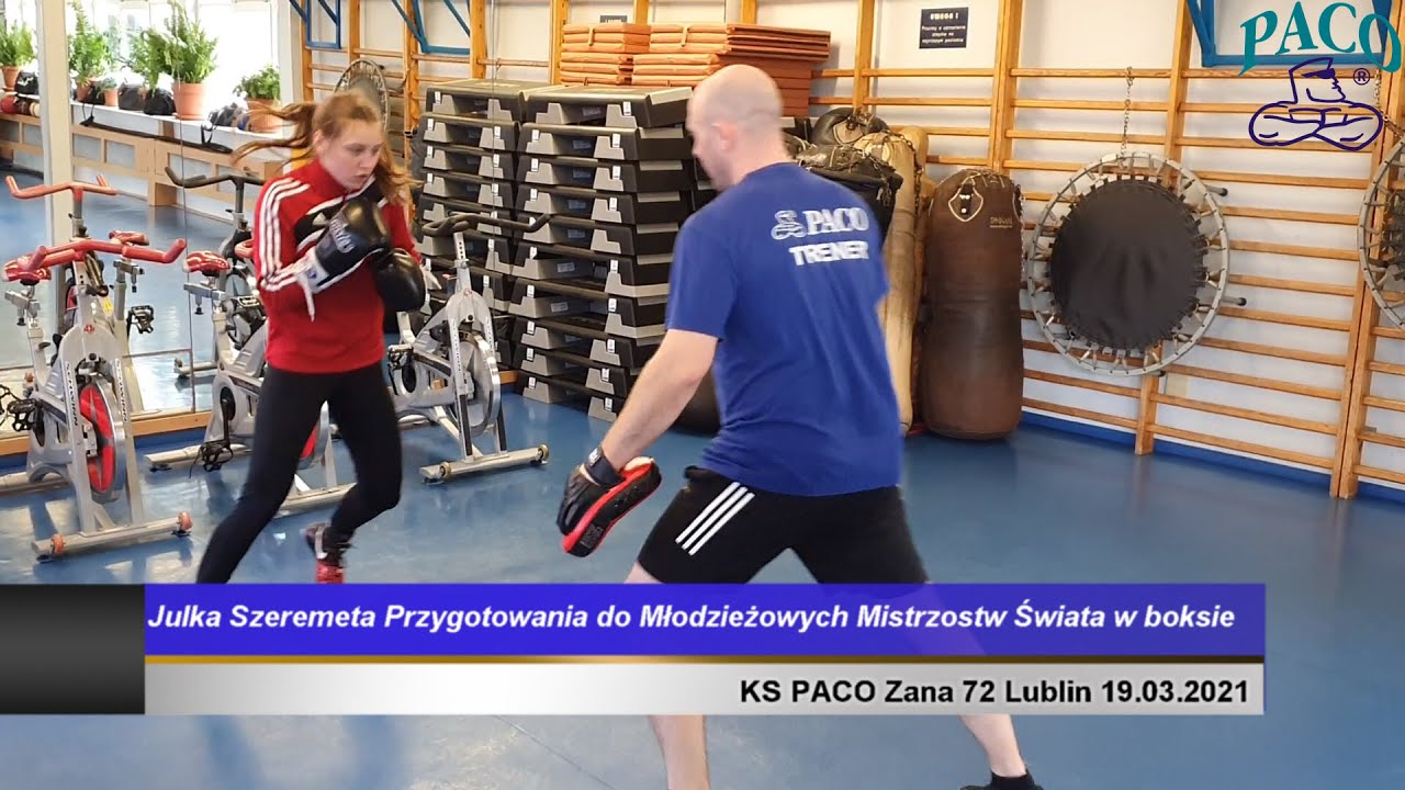 Julka Szeremeta Przygotowania do Młodzieżowych Mistrzostw Świata w boksie KS PACO Zana 72  19 03 21