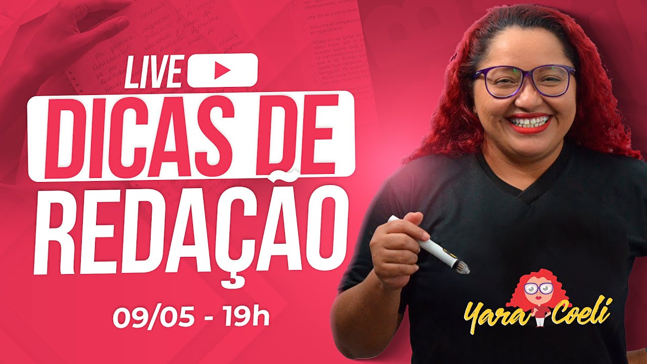 LIVE! Dicas de Redação - Yara Coeli - 09/05 - 19h